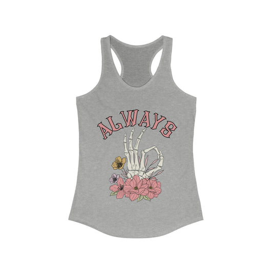 "Always Ok" Ideal Racerback Tank